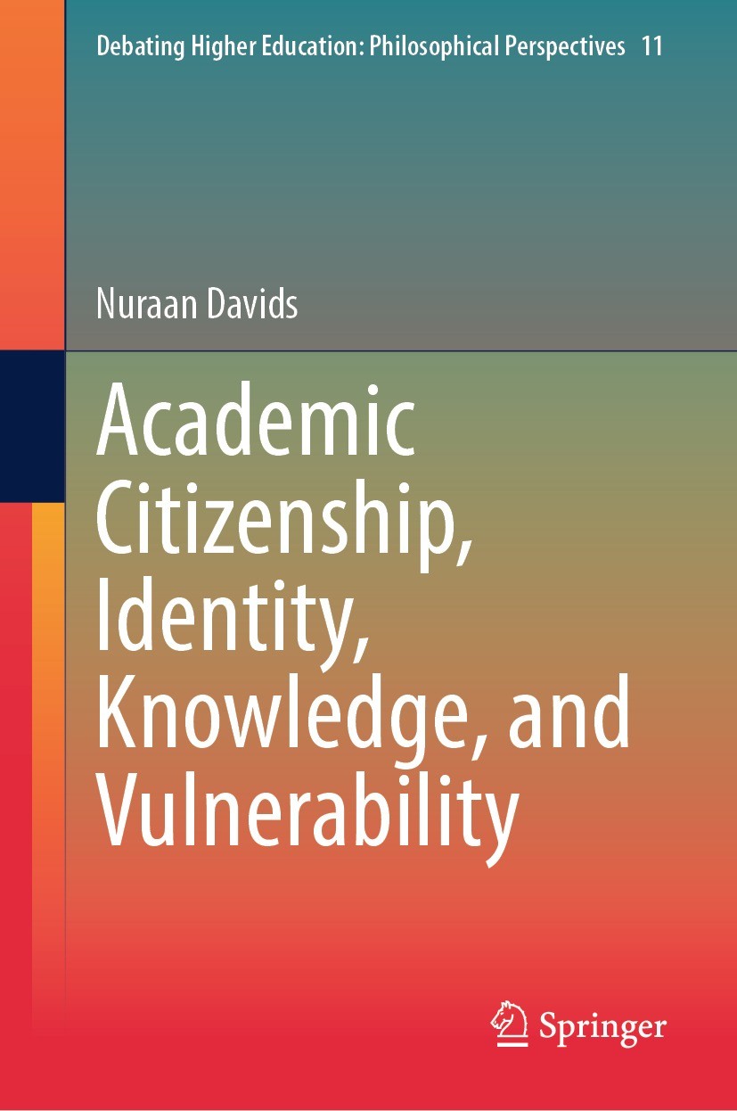 Titlebook: Academic Citizenship, Identity, Knowledge, and Vulnerability; Nuraan Davids Book 2023 The Editor(s) (if applicable) and The Author(s), und Titlebook: Academic Citizenship, Identity, Knowledge, and Vulnerability; Nuraan Davids Book 2023 The Editor(s) (if applicable) and The Author(s), und
