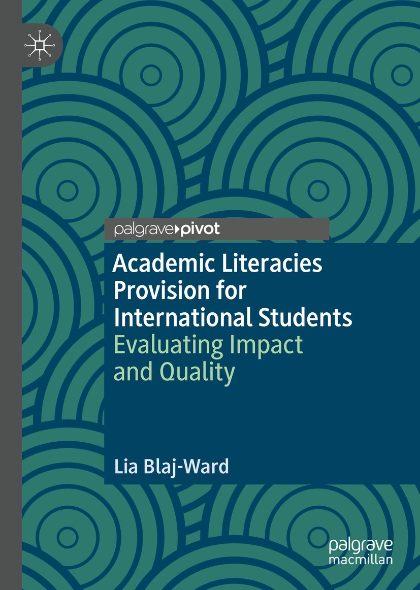 Titlebook: Academic Literacies Provision for International Students; Evaluating Impact an Lia Blaj-Ward Book 2022 The Editor(s) (if applicable) and Th Titlebook: Academic Literacies Provision for International Students; Evaluating Impact an Lia Blaj-Ward Book 2022 The Editor(s) (if applicable) and Th