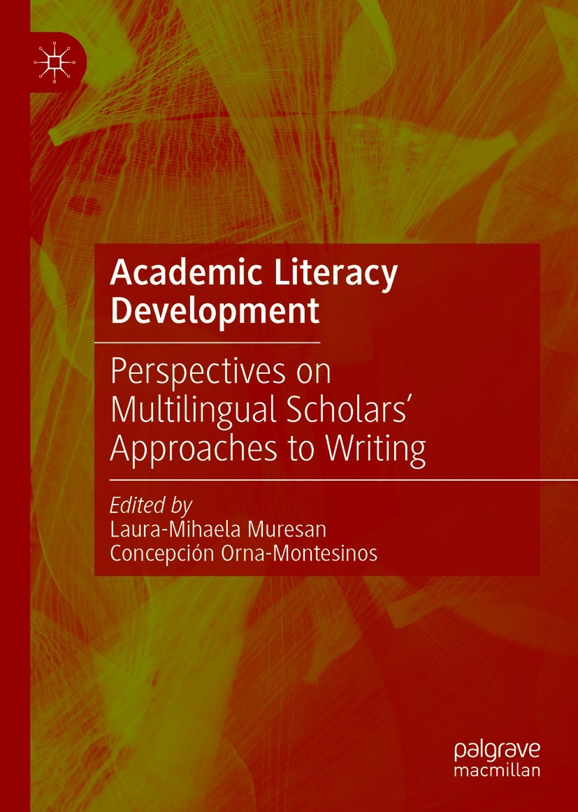 Titlebook: Academic Literacy Development; Perspectives on Mult Laura-Mihaela Muresan,Concepción Orna-Montesinos Book 2021 The Editor(s) (if applicable Titlebook: Academic Literacy Development; Perspectives on Mult Laura-Mihaela Muresan,Concepción Orna-Montesinos Book 2021 The Editor(s) (if applicable