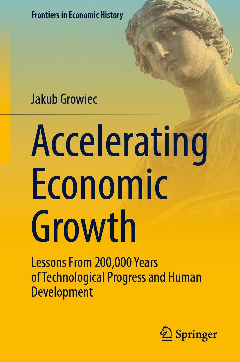 Titlebook: Accelerating Economic Growth; Lessons From 200,000 Jakub Growiec Book 2022 The Editor(s) (if applicable) and The Author(s), under exclusive Titlebook: Accelerating Economic Growth; Lessons From 200,000 Jakub Growiec Book 2022 The Editor(s) (if applicable) and The Author(s), under exclusive