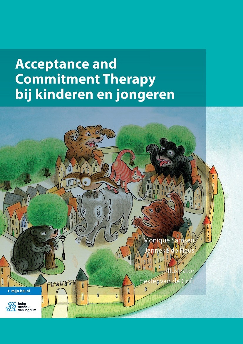 Titlebook: Acceptance and Commitment Therapy bij kinderen en jongeren; Monique Samsen,Janneke de Heus Book 2017 Bohn Stafleu van Loghum 2017 ACT.ACT Titlebook: Acceptance and Commitment Therapy bij kinderen en jongeren; Monique Samsen,Janneke de Heus Book 2017 Bohn Stafleu van Loghum 2017 ACT.ACT