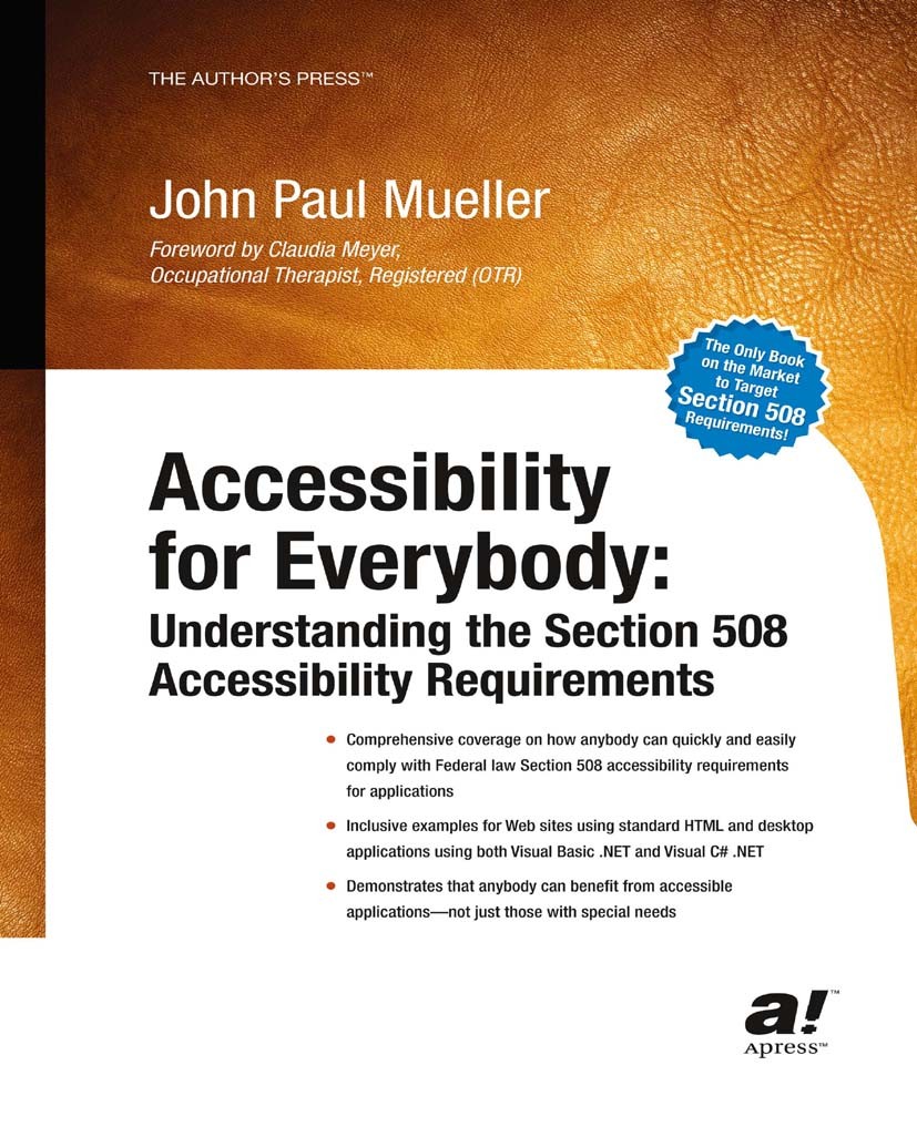 Titlebook: Accessibility for Everybody; Understanding the Se John Mueller Book 2003 John Mueller 2003 .NET.C#.Internet.Visual Basic.Windows.design.gen Titlebook: Accessibility for Everybody; Understanding the Se John Mueller Book 2003 John Mueller 2003 .NET.C#.Internet.Visual Basic.Windows.design.gen