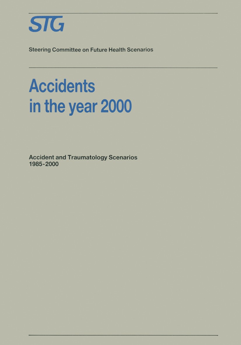 Titlebook: Accidents in the Year 2000; Accident and Traumat Scenario Committee on Accidents and Traumatology,R Book 1989 Bohn, Scheltema & Holkema bv, Titlebook: Accidents in the Year 2000; Accident and Traumat Scenario Committee on Accidents and Traumatology,R Book 1989 Bohn, Scheltema & Holkema bv,