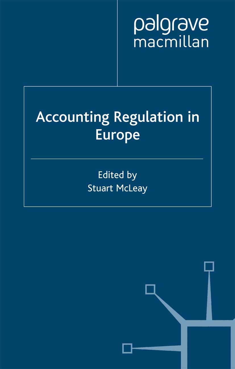 Titlebook: Accounting Regulation in Europe; Stuart McLeay Book 1999 Palgrave Macmillan, a division of Macmillan Publishers Limited 1999 accounting.Eu Titlebook: Accounting Regulation in Europe; Stuart McLeay Book 1999 Palgrave Macmillan, a division of Macmillan Publishers Limited 1999 accounting.Eu
