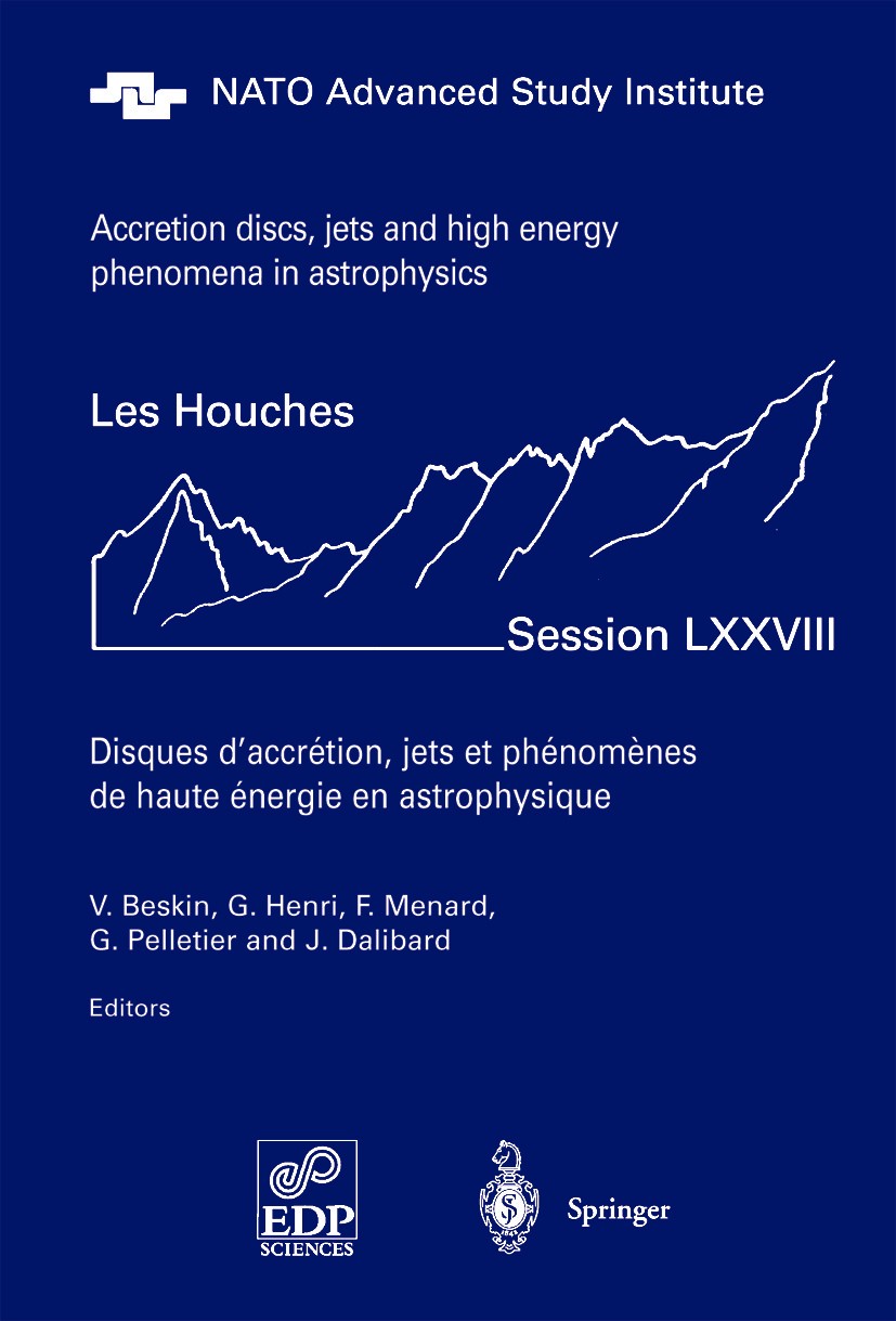 Titlebook: Accretion Disks, Jets and High-Energy Phenomena in Astrophysics; Les Houches Session Vassily Beskin,Gilles Henri,Jean Dalibard Conference Titlebook: Accretion Disks, Jets and High-Energy Phenomena in Astrophysics; Les Houches Session Vassily Beskin,Gilles Henri,Jean Dalibard Conference