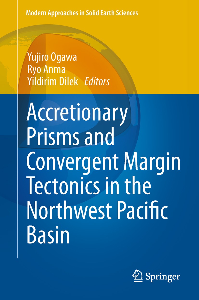 Titlebook: Accretionary Prisms and Convergent Margin Tectonics in the Northwest Pacific Basin; Yujiro Ogawa,Ryo Anma,Yildirim Dilek Book 20111st edit Titlebook: Accretionary Prisms and Convergent Margin Tectonics in the Northwest Pacific Basin; Yujiro Ogawa,Ryo Anma,Yildirim Dilek Book 20111st edit