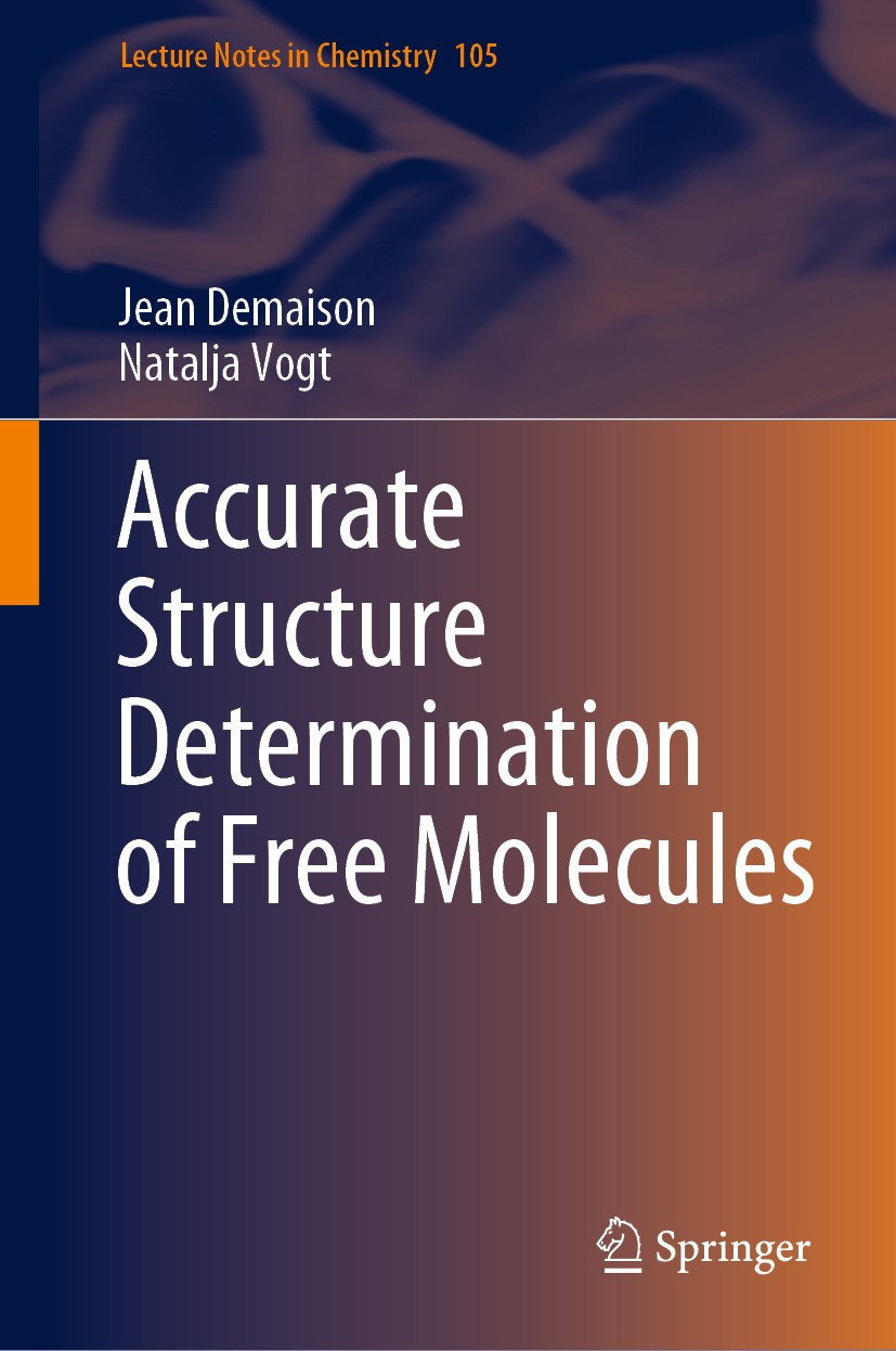 Titlebook: Accurate Structure Determination of Free Molecules; Jean Demaison,Natalja Vogt Book 2020 Springer Nature Switzerland AG 2020 Equilibrium S Titlebook: Accurate Structure Determination of Free Molecules; Jean Demaison,Natalja Vogt Book 2020 Springer Nature Switzerland AG 2020 Equilibrium S