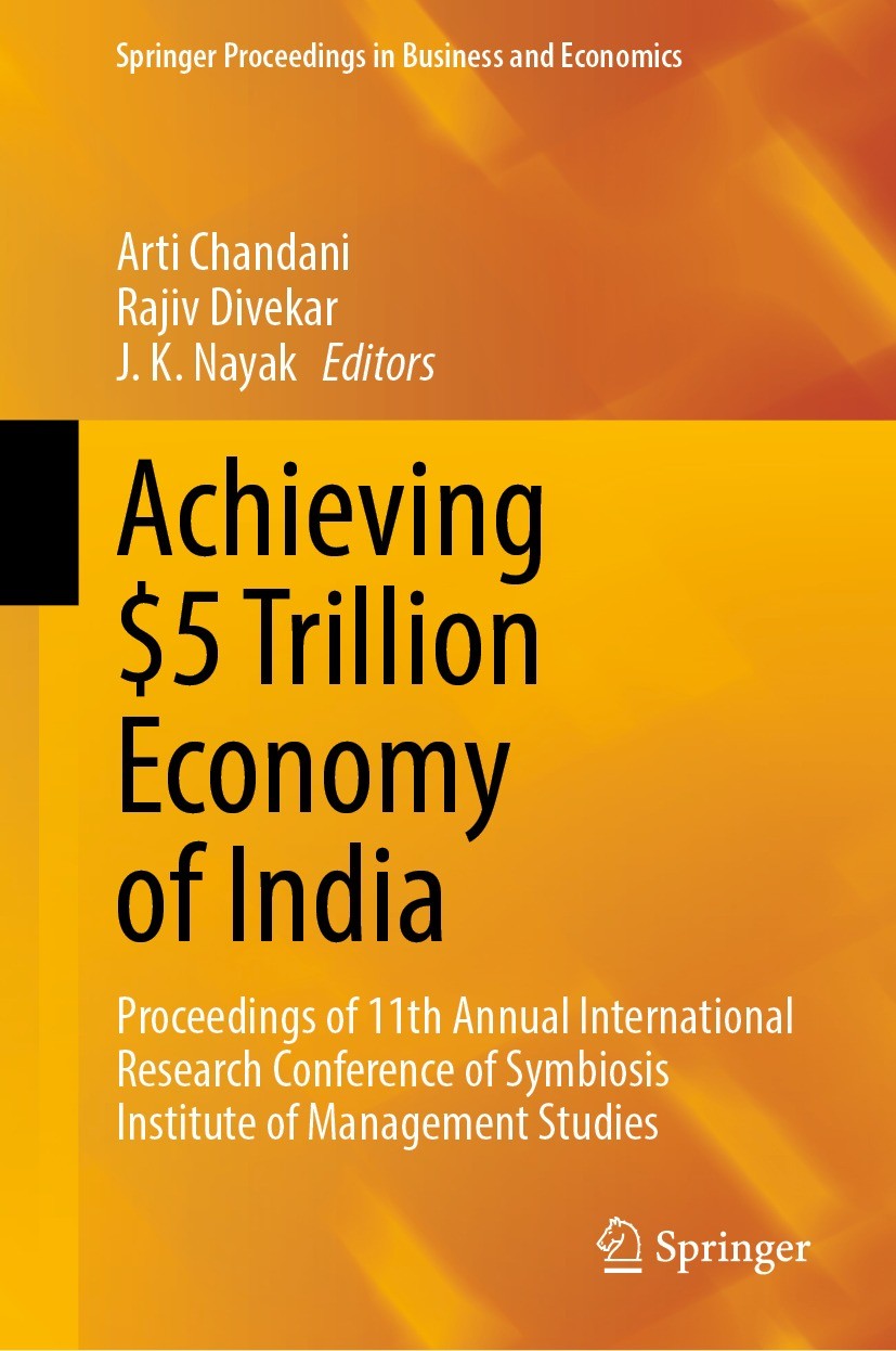 Titlebook: Achieving $5 Trillion Economy of India; Proceedings of 11th Arti Chandani,Rajiv Divekar,J. K. Nayak Conference proceedings 2022 The Editor Titlebook: Achieving $5 Trillion Economy of India; Proceedings of 11th Arti Chandani,Rajiv Divekar,J. K. Nayak Conference proceedings 2022 The Editor