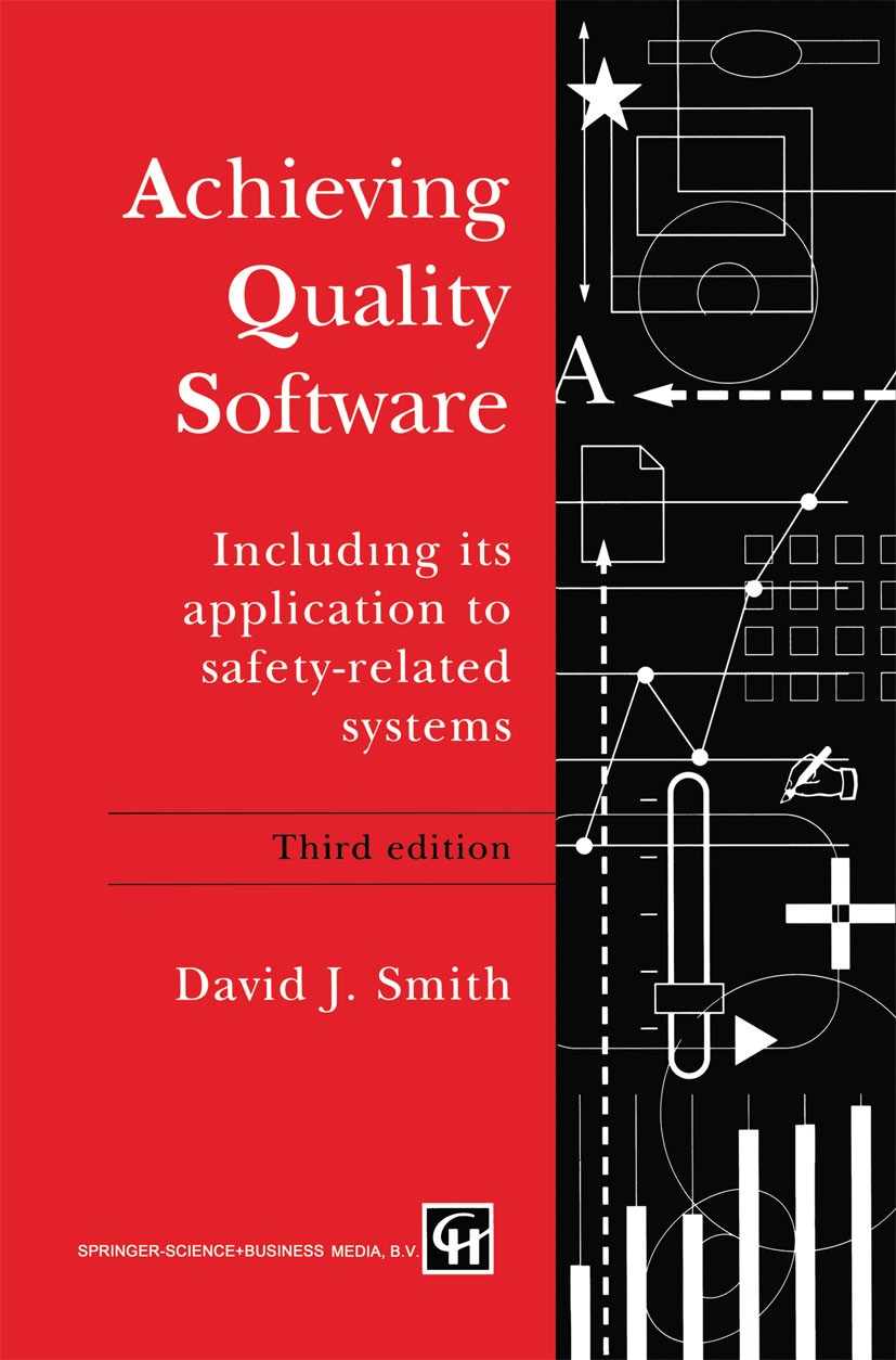 Titlebook: Achieving Quality Software; Including Its Applic David J. Smith Book 1995Latest edition David J. Smith 1995 design.documentation.formal met Titlebook: Achieving Quality Software; Including Its Applic David J. Smith Book 1995Latest edition David J. Smith 1995 design.documentation.formal met
