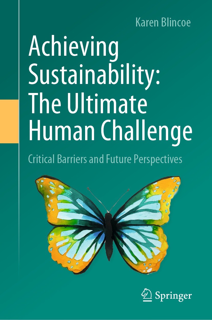 Titlebook: Achieving Sustainability: The Ultimate Human Challenge; Critical Barriers an Karen Blincoe Book 2022 The Editor(s) (if applicable) and The Titlebook: Achieving Sustainability: The Ultimate Human Challenge; Critical Barriers an Karen Blincoe Book 2022 The Editor(s) (if applicable) and The