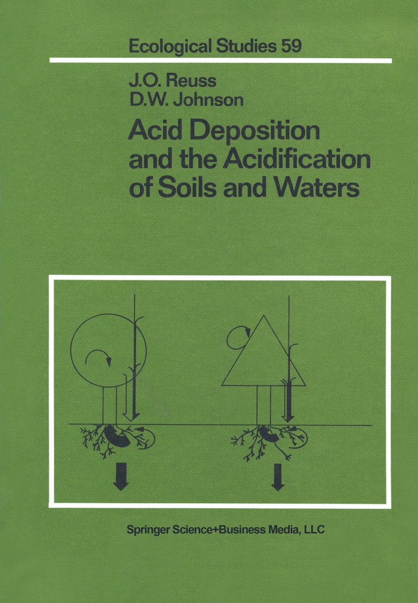 Titlebook: Acid Deposition and the Acidification of Soils and Waters; J. O. Reuss,D. W. Johnson Book 1986 Springer Science+Business Media New York 19 Titlebook: Acid Deposition and the Acidification of Soils and Waters; J. O. Reuss,D. W. Johnson Book 1986 Springer Science+Business Media New York 19