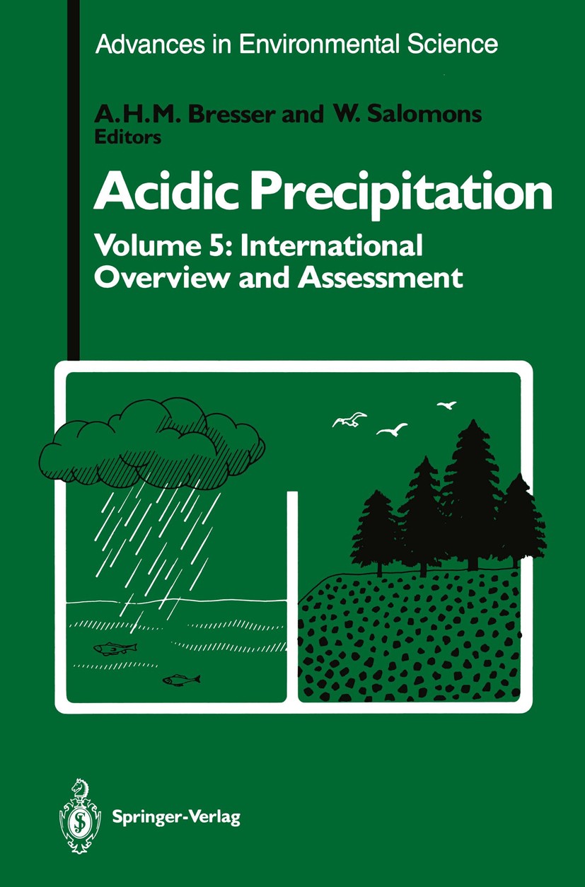 Titlebook: Acidic Precipitation; International Overvi A. H. M. Bresser,W. Salomons Book 1990 Springer-Verlag New York, Inc. 1990 Acidic Rain.Air pollu Titlebook: Acidic Precipitation; International Overvi A. H. M. Bresser,W. Salomons Book 1990 Springer-Verlag New York, Inc. 1990 Acidic Rain.Air pollu