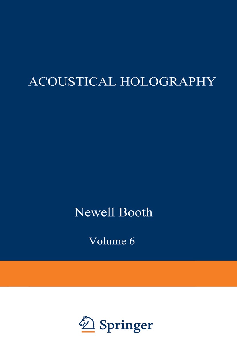Titlebook: Acoustical Holography; Volume 6 Newell Booth Book 1975 Springer Science+Business Media New York 1975 Apertur.diagnostics.diffraction.hologr Titlebook: Acoustical Holography; Volume 6 Newell Booth Book 1975 Springer Science+Business Media New York 1975 Apertur.diagnostics.diffraction.hologr