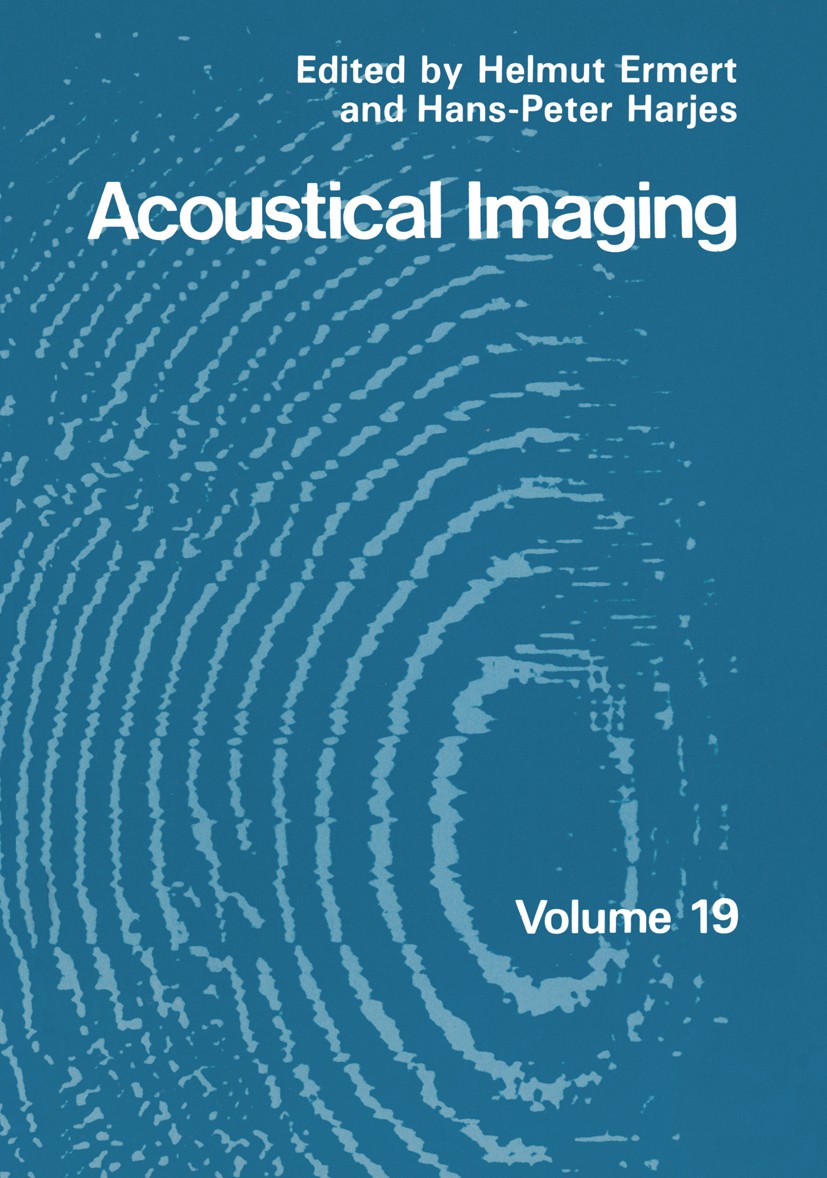 Titlebook: Acoustical Imaging; Helmut Ermert,Hans-Peter Harjes Book 1992 Springer Science+Business Media New York 1992 ASTER.Apertur.Sensor.computer. Titlebook: Acoustical Imaging; Helmut Ermert,Hans-Peter Harjes Book 1992 Springer Science+Business Media New York 1992 ASTER.Apertur.Sensor.computer.