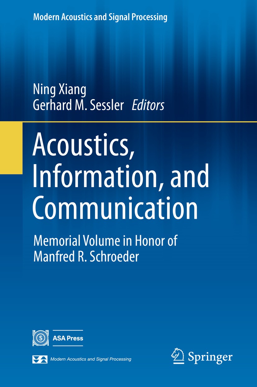 Titlebook: Acoustics, Information, and Communication; Memorial Volume in H Ning Xiang,Gerhard M. Sessler Book 2015 Springer International Publishing S Titlebook: Acoustics, Information, and Communication; Memorial Volume in H Ning Xiang,Gerhard M. Sessler Book 2015 Springer International Publishing S