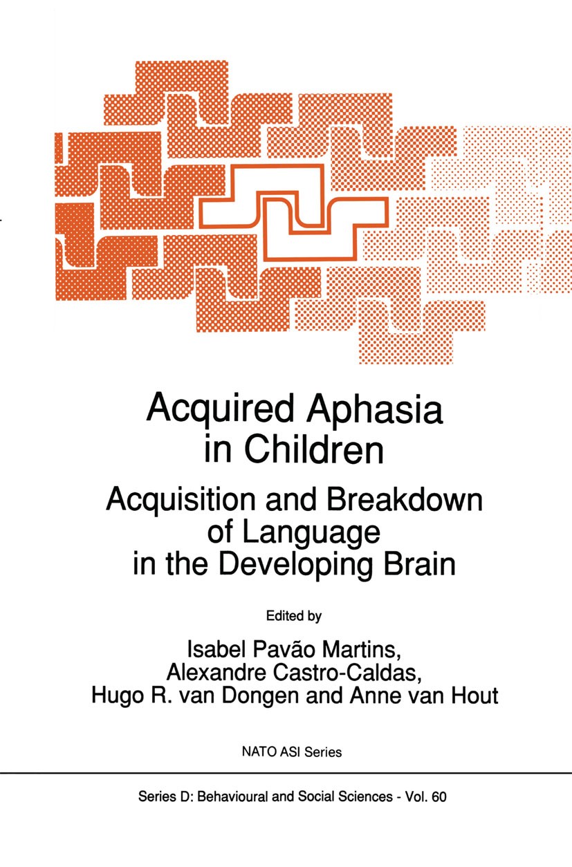Titlebook: Acquired Aphasia in Children; Acquisition and Brea Isabel Pavão Martins,Alexandre Castro-Caldas,Anne Book 1991 Springer Science+Business M Titlebook: Acquired Aphasia in Children; Acquisition and Brea Isabel Pavão Martins,Alexandre Castro-Caldas,Anne Book 1991 Springer Science+Business M
