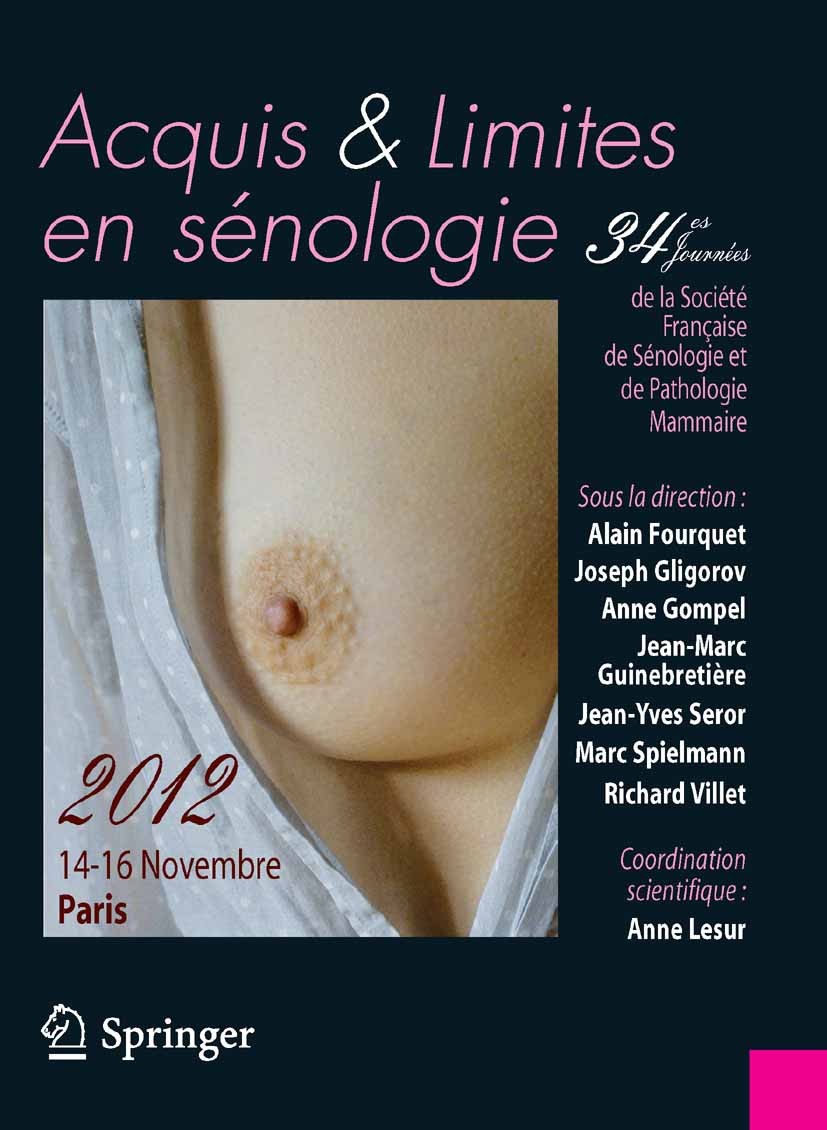 Titlebook: Acquis et limites en sénologie; 34es Journées de la Alain Fourquet,Joseph Gligorov,Anne Lesur Conference proceedings 2013Latest edition Sp Titlebook: Acquis et limites en sénologie; 34es Journées de la Alain Fourquet,Joseph Gligorov,Anne Lesur Conference proceedings 2013Latest edition Sp