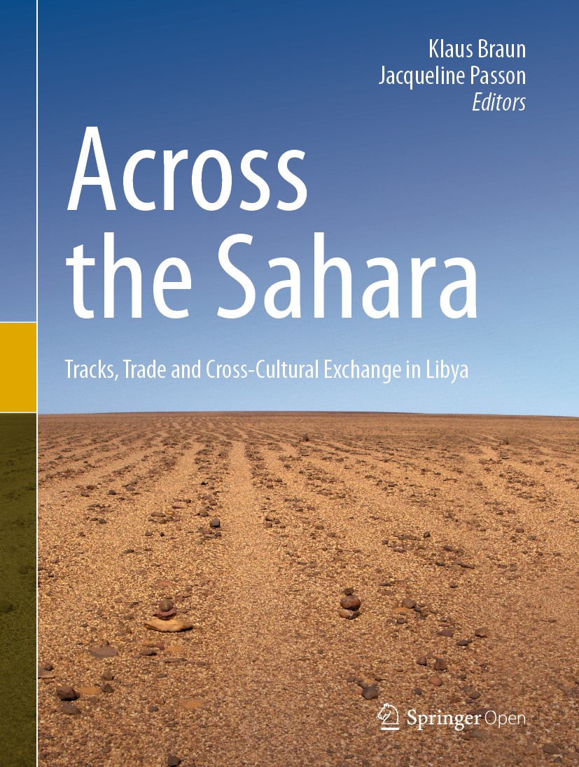 Titlebook: Across the Sahara; Tracks, Trade and Cr Klaus Braun,Jacqueline Passon Book‘‘‘‘‘‘‘‘ 2020 The Editor(s) (if applicable) and The Author(s) 202 Titlebook: Across the Sahara; Tracks, Trade and Cr Klaus Braun,Jacqueline Passon Book‘‘‘‘‘‘‘‘ 2020 The Editor(s) (if applicable) and The Author(s) 202