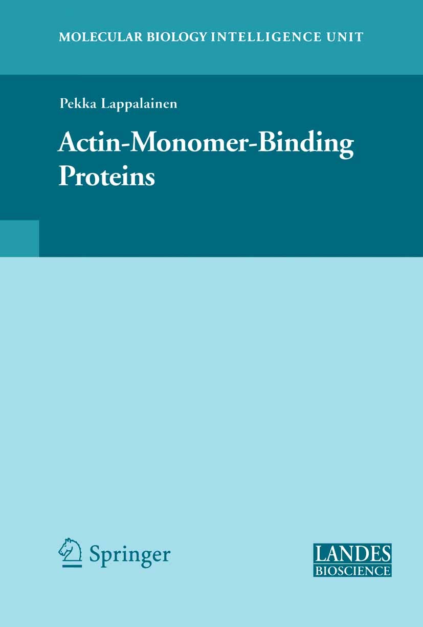 Titlebook: Actin-Monomer-Binding Proteins; Pekka Lappalainen Book 2007 Springer-Verlag New York 2007 biology.cell.cell biology.cellular processes.cyt Titlebook: Actin-Monomer-Binding Proteins; Pekka Lappalainen Book 2007 Springer-Verlag New York 2007 biology.cell.cell biology.cellular processes.cyt