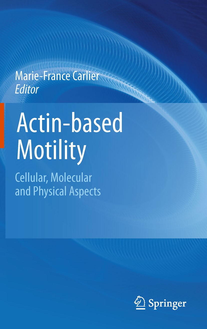 Titlebook: Actin-based Motility; Cellular, Molecular Marie-France Carlier Book 2010 Springer Science+Business Media B.V. 2010 cell division.cellular Titlebook: Actin-based Motility; Cellular, Molecular Marie-France Carlier Book 2010 Springer Science+Business Media B.V. 2010 cell division.cellular