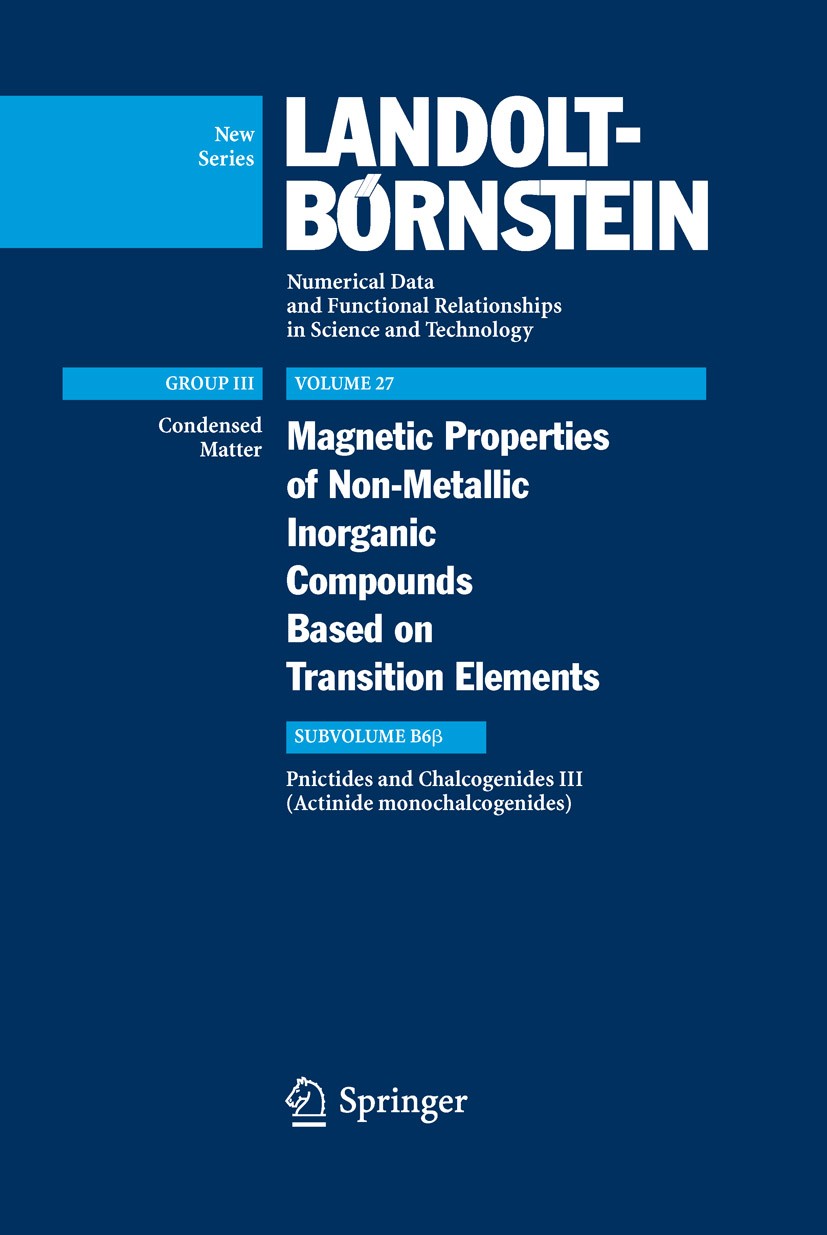 Titlebook: Actinide monochalcogenides; H.P.J. Wijn Book 2009Latest edition Springer-Verlag Berlin Heidelberg 2009 Absorption.Lattice parameters.Neutr Titlebook: Actinide monochalcogenides; H.P.J. Wijn Book 2009Latest edition Springer-Verlag Berlin Heidelberg 2009 Absorption.Lattice parameters.Neutr