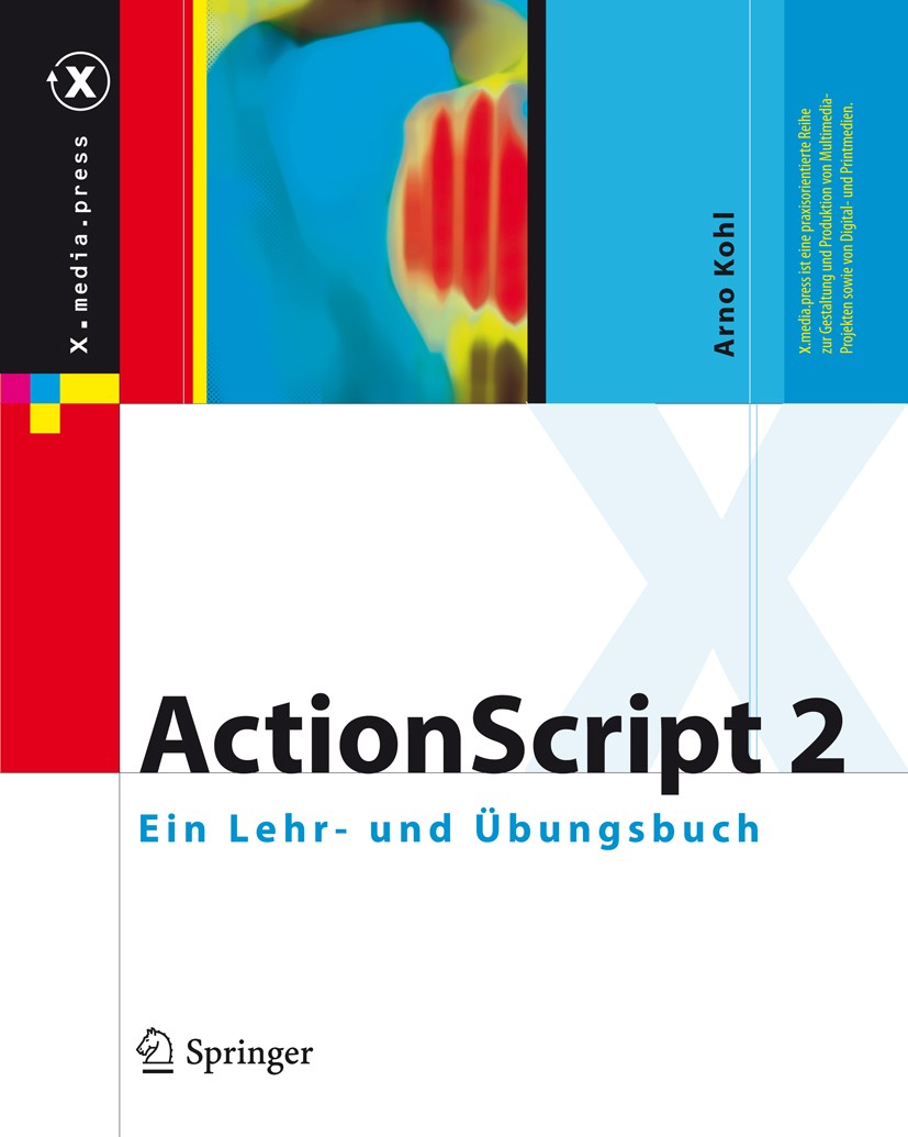 Titlebook: ActionScript 2; Ein Lehr- und Übungs Arno Kohl Book 2011 Springer-Verlag Berlin Heidelberg 2011 ActionScript.Flash.Webprogrammierung.Worksh Titlebook: ActionScript 2; Ein Lehr- und Übungs Arno Kohl Book 2011 Springer-Verlag Berlin Heidelberg 2011 ActionScript.Flash.Webprogrammierung.Worksh
