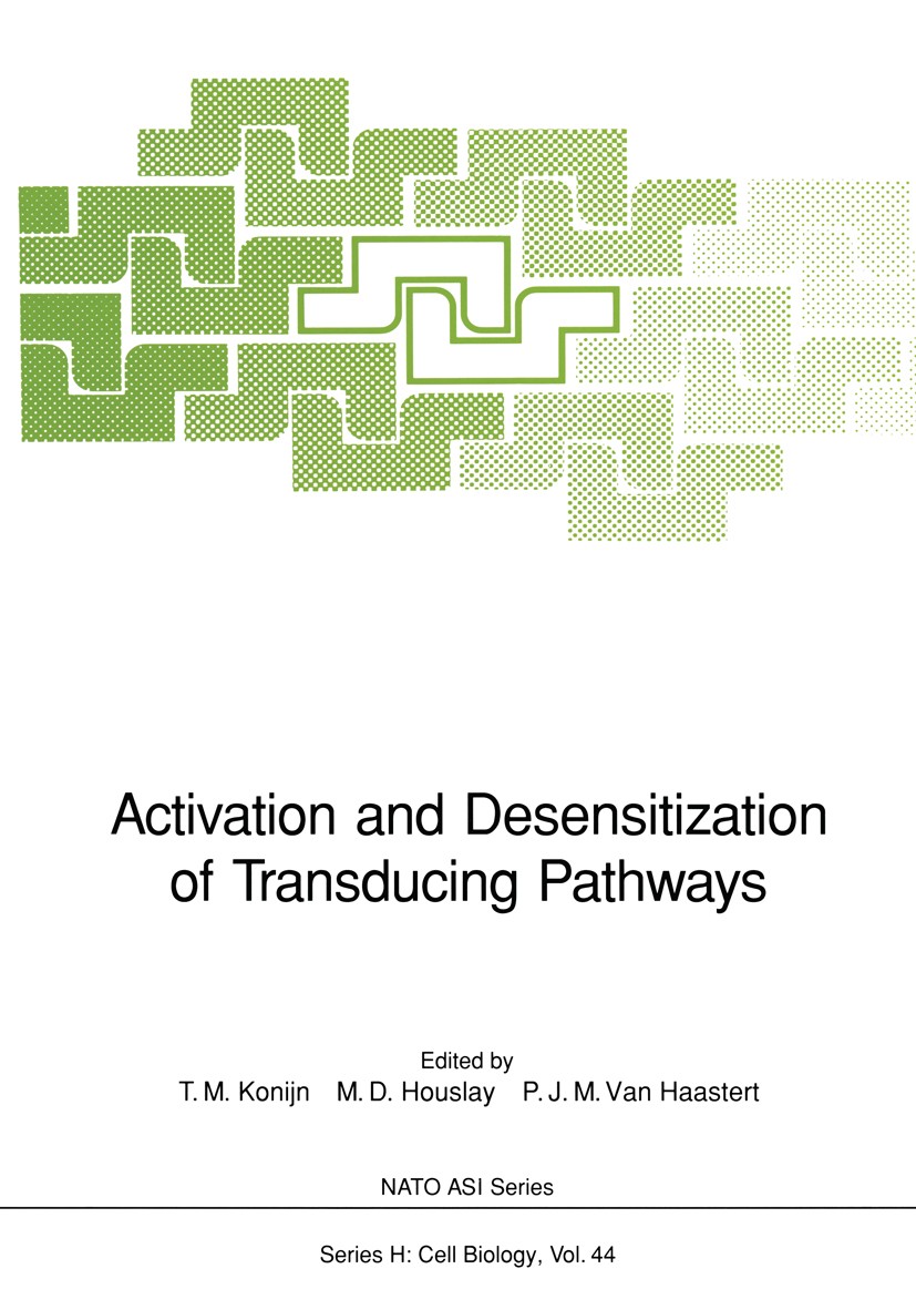Titlebook: Activation and Desensitization of Transducing Pathways; T. M. Konijn,M. D. Houslay,P. J. M. Haastert Conference proceedings 1990 Springer- Titlebook: Activation and Desensitization of Transducing Pathways; T. M. Konijn,M. D. Houslay,P. J. M. Haastert Conference proceedings 1990 Springer-
