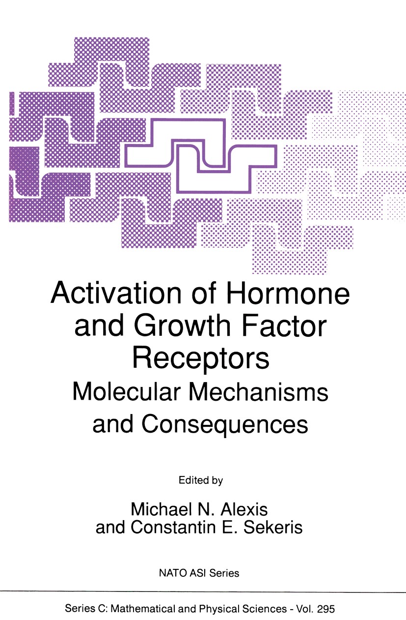 Titlebook: Activation of Hormone and Growth Factor Receptors; Molecular Mechanisms Michael N. Alexis,Constantin E. Sekeris (Director) Book 1990 Spring Titlebook: Activation of Hormone and Growth Factor Receptors; Molecular Mechanisms Michael N. Alexis,Constantin E. Sekeris (Director) Book 1990 Spring