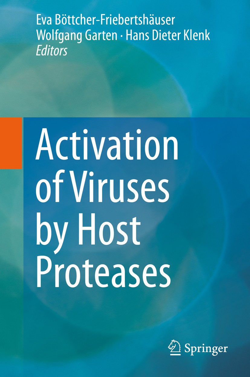 Titlebook: Activation of Viruses by Host Proteases; Eva Böttcher-Friebertshäuser,Wolfgang Garten,Hans Book 2018 Springer International Publishing AG Titlebook: Activation of Viruses by Host Proteases; Eva Böttcher-Friebertshäuser,Wolfgang Garten,Hans Book 2018 Springer International Publishing AG