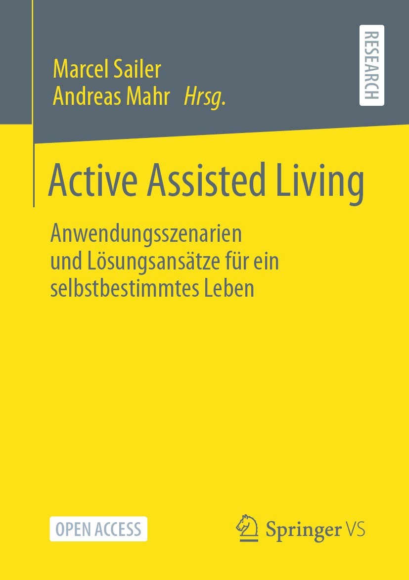 Titlebook: Active Assisted Living; Anwendungsszenarien Marcel Sailer,Andreas Mahr Book‘‘‘‘‘‘‘‘ 2021 Der/die Herausgeber bzw. der/die Autor(en) 2021 A Titlebook: Active Assisted Living; Anwendungsszenarien Marcel Sailer,Andreas Mahr Book‘‘‘‘‘‘‘‘ 2021 Der/die Herausgeber bzw. der/die Autor(en) 2021 A