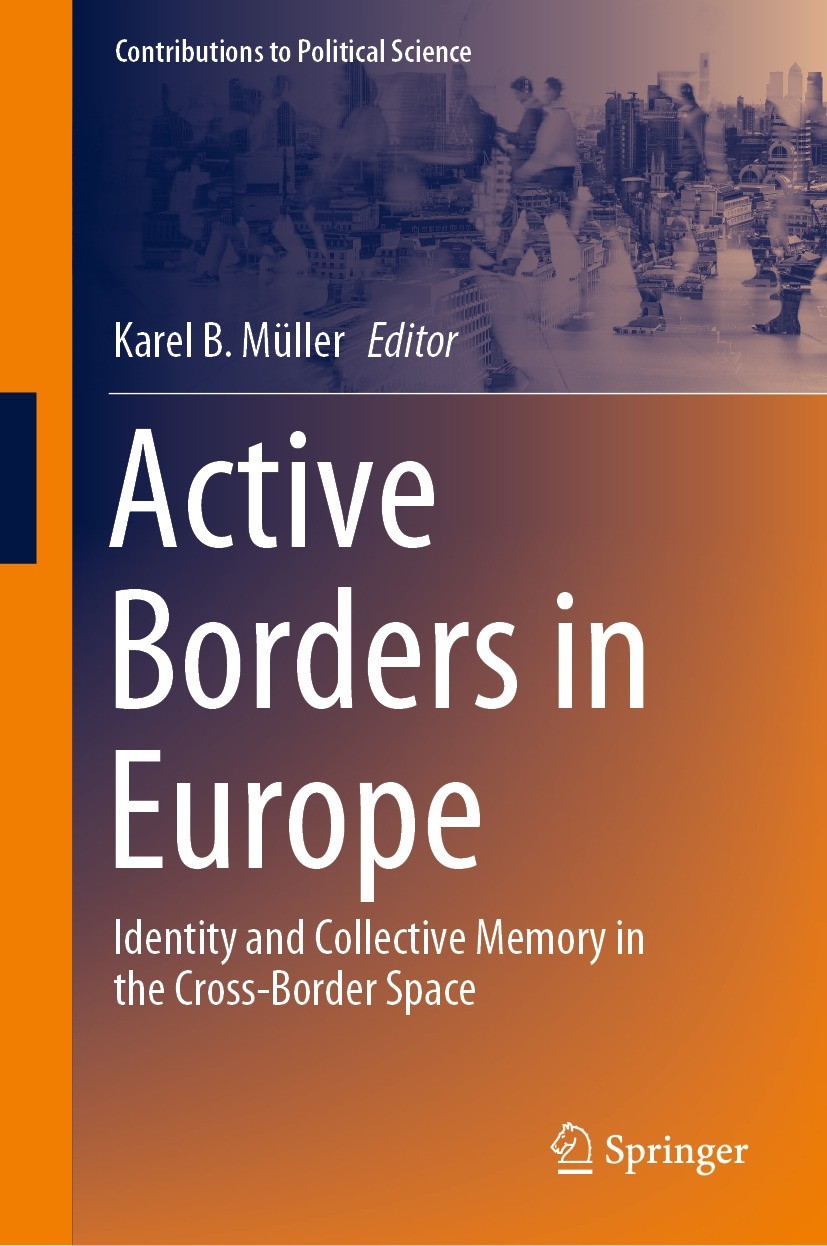 Titlebook: Active Borders in Europe; Identity and Collect Karel B. Müller Book 2023 The Editor(s) (if applicable) and The Author(s), under exclusive l Titlebook: Active Borders in Europe; Identity and Collect Karel B. Müller Book 2023 The Editor(s) (if applicable) and The Author(s), under exclusive l