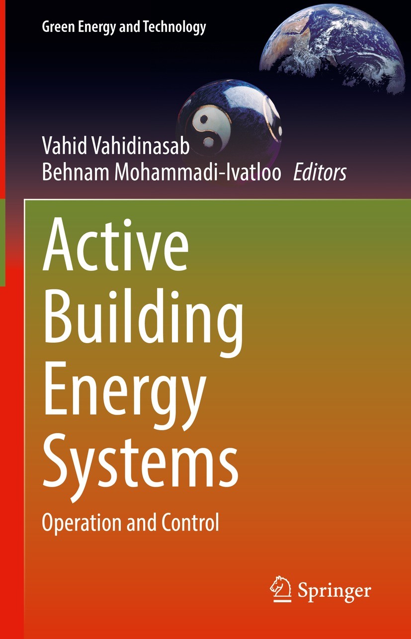 Titlebook: Active Building Energy Systems; Operation and Contro Vahid Vahidinasab,Behnam Mohammadi-Ivatloo Book 2022 The Editor(s) (if applicable) and Titlebook: Active Building Energy Systems; Operation and Contro Vahid Vahidinasab,Behnam Mohammadi-Ivatloo Book 2022 The Editor(s) (if applicable) and