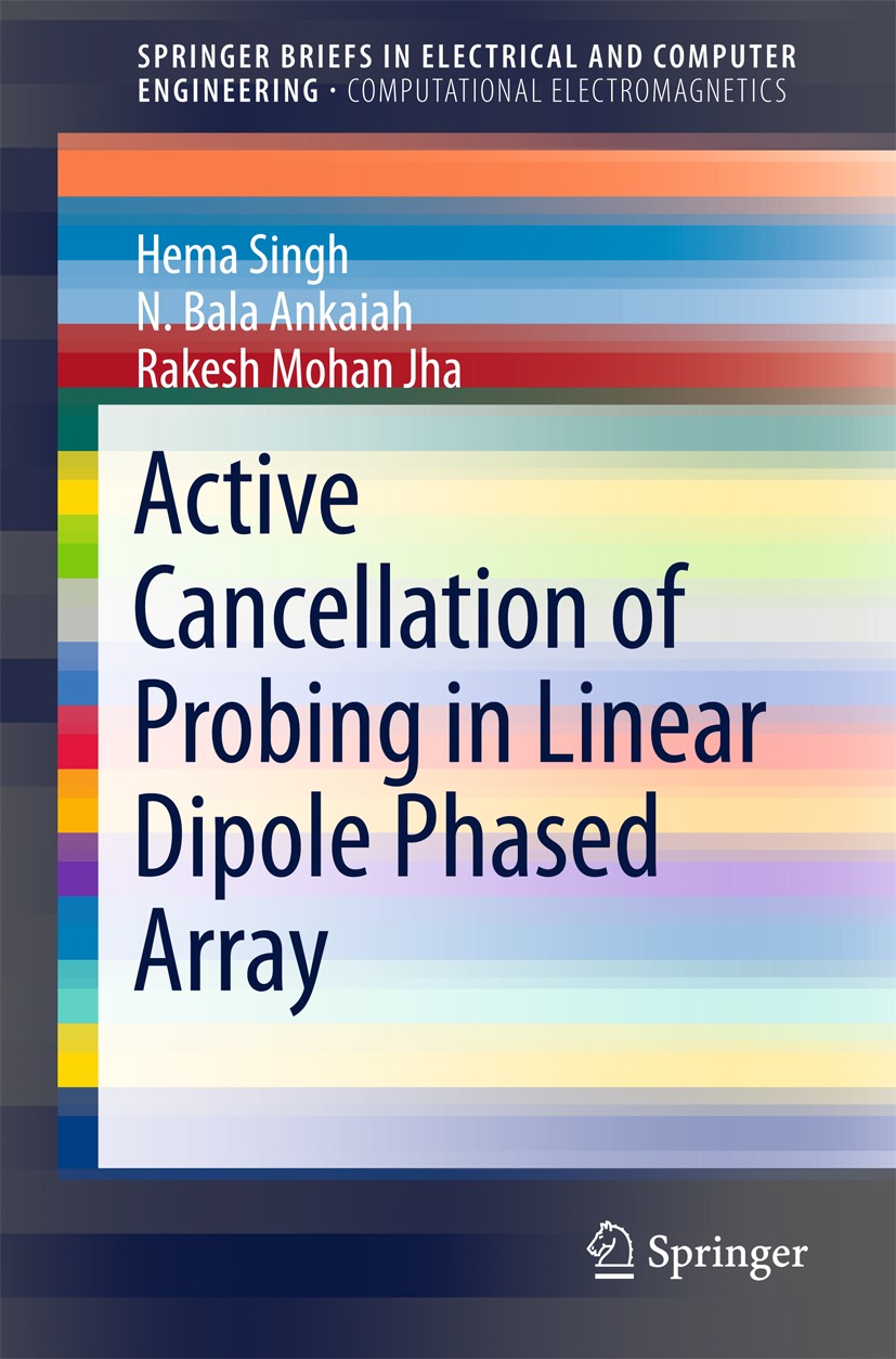 Titlebook: Active Cancellation of Probing in Linear Dipole Phased Array; Hema Singh,N. Bala Ankaiah,Rakesh Mohan Jha Book 2015 The Author(s) 2015 Can Titlebook: Active Cancellation of Probing in Linear Dipole Phased Array; Hema Singh,N. Bala Ankaiah,Rakesh Mohan Jha Book 2015 The Author(s) 2015 Can