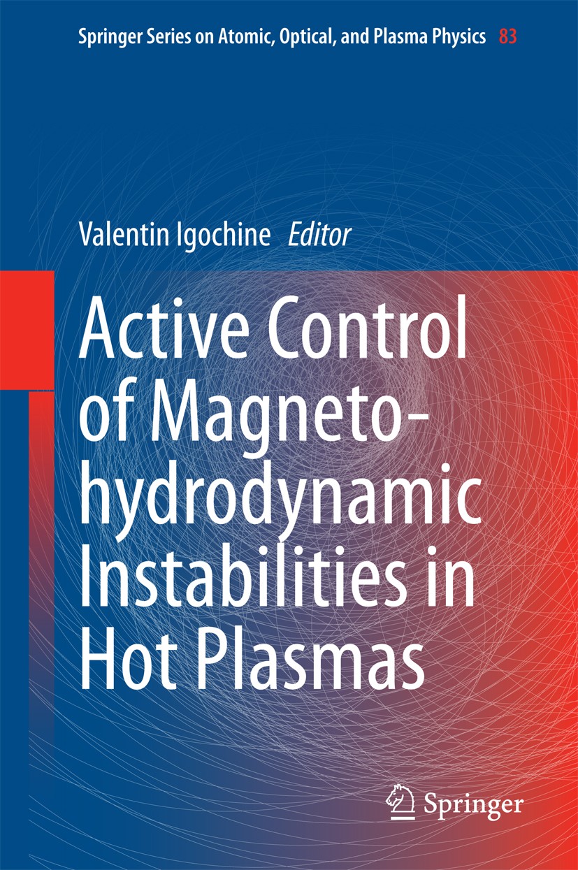 Titlebook: Active Control of Magneto-hydrodynamic Instabilities in Hot Plasmas; Valentin Igochine Book 2015 Springer-Verlag Berlin Heidelberg 2015 Co Titlebook: Active Control of Magneto-hydrodynamic Instabilities in Hot Plasmas; Valentin Igochine Book 2015 Springer-Verlag Berlin Heidelberg 2015 Co