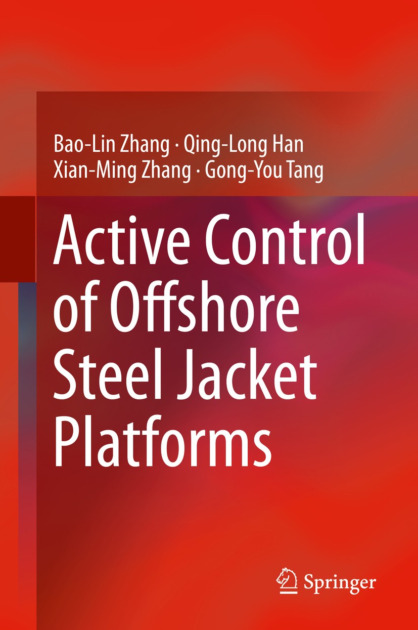 Titlebook: Active Control of Offshore Steel Jacket Platforms; Bao-Lin Zhang,Qing-Long Han,Gong-You Tang Book 2019 Springer Nature Singapore Pte Ltd. Titlebook: Active Control of Offshore Steel Jacket Platforms; Bao-Lin Zhang,Qing-Long Han,Gong-You Tang Book 2019 Springer Nature Singapore Pte Ltd.