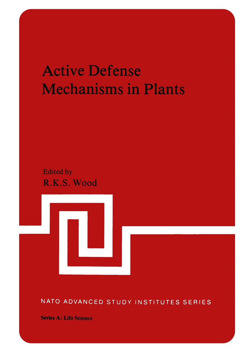Titlebook: Active Defense Mechanisms in Plants; R. K. S. Wood Book 1982 Springer Science+Business Media New York 1982 bacteria.fungi.growth.plant.pla Titlebook: Active Defense Mechanisms in Plants; R. K. S. Wood Book 1982 Springer Science+Business Media New York 1982 bacteria.fungi.growth.plant.pla