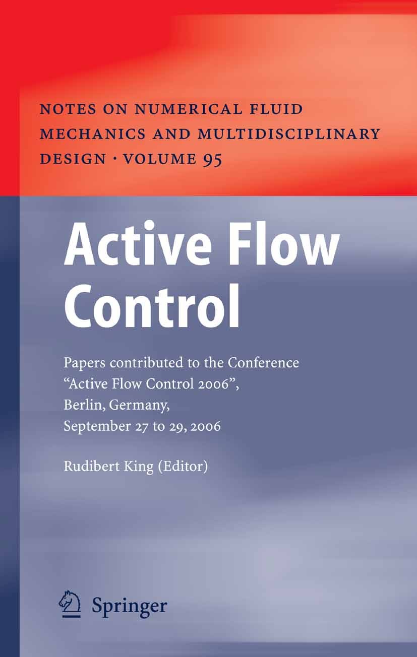 Titlebook: Active Flow Control; Papers contributed t Rudibert King Conference proceedings 2007 Springer-Verlag Berlin Heidelberg 2007 Actuators.Air Fo Titlebook: Active Flow Control; Papers contributed t Rudibert King Conference proceedings 2007 Springer-Verlag Berlin Heidelberg 2007 Actuators.Air Fo