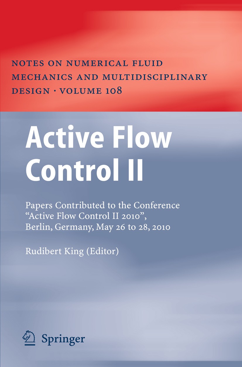 Titlebook: Active Flow Control II; Papers Contributed t Rudibert King Conference proceedings 20101st edition Springer-Verlag Berlin Heidelberg 2010 Pi Titlebook: Active Flow Control II; Papers Contributed t Rudibert King Conference proceedings 20101st edition Springer-Verlag Berlin Heidelberg 2010 Pi