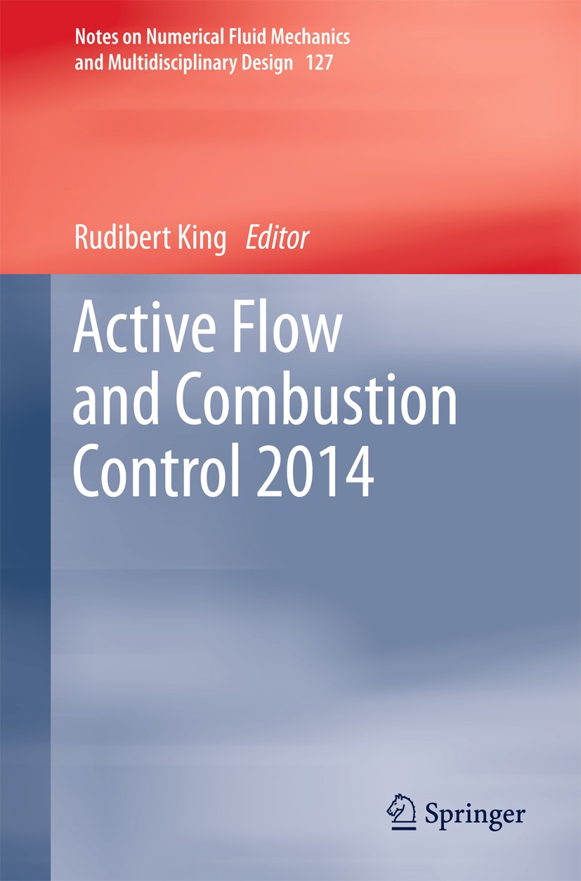 Titlebook: Active Flow and Combustion Control 2014; Rudibert King Conference proceedings 2015 Springer International Publishing Switzerland 2015 AFCC Titlebook: Active Flow and Combustion Control 2014; Rudibert King Conference proceedings 2015 Springer International Publishing Switzerland 2015 AFCC
