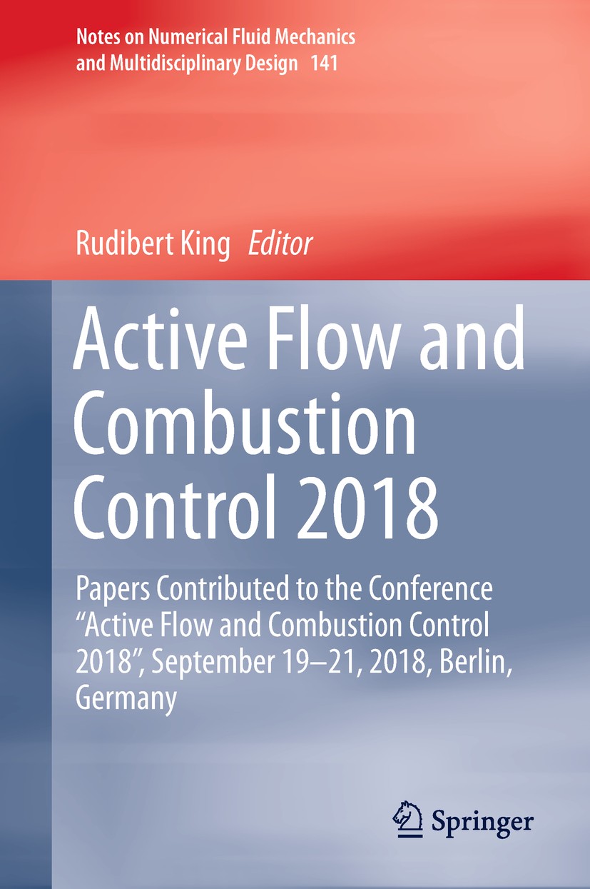 Titlebook: Active Flow and Combustion Control 2018; Papers Contributed t Rudibert King Conference proceedings 2019 Springer Nature Switzerland AG 2019 Titlebook: Active Flow and Combustion Control 2018; Papers Contributed t Rudibert King Conference proceedings 2019 Springer Nature Switzerland AG 2019