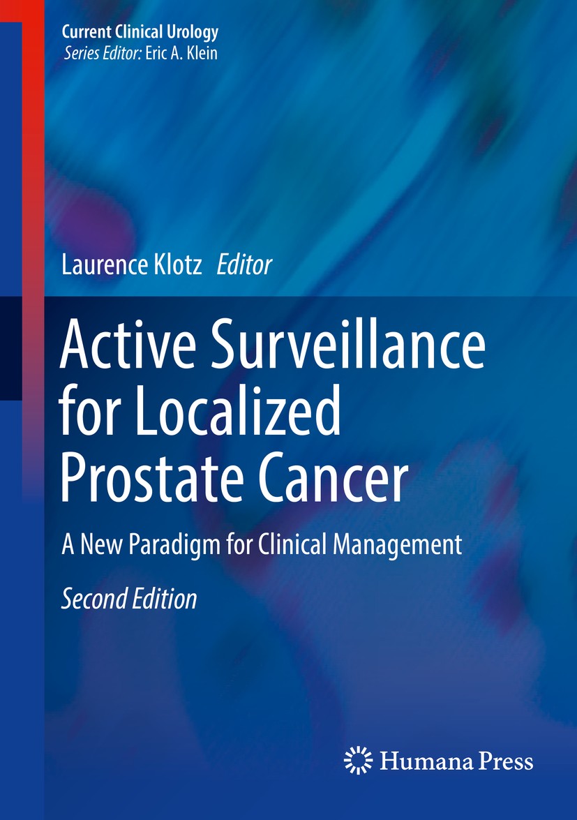 Titlebook: Active Surveillance for Localized Prostate Cancer; A New Paradigm for C Laurence Klotz Book 2018Latest edition Springer International Publi Titlebook: Active Surveillance for Localized Prostate Cancer; A New Paradigm for C Laurence Klotz Book 2018Latest edition Springer International Publi