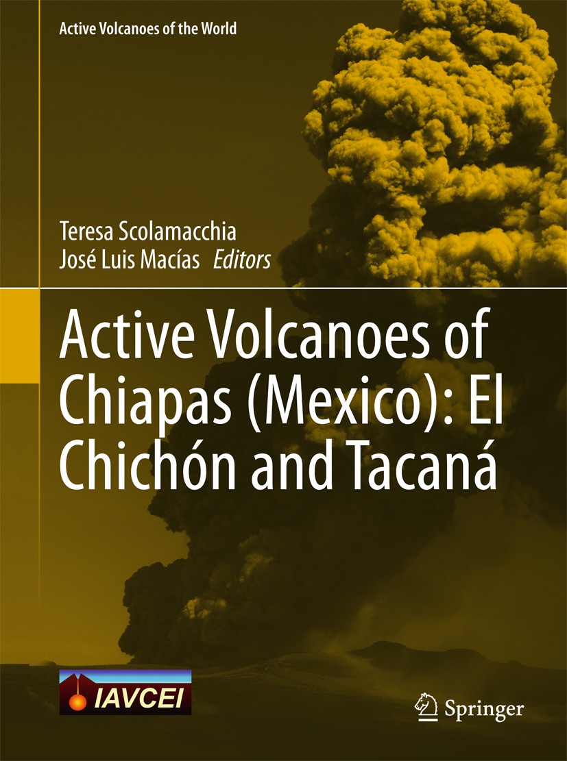Titlebook: Active Volcanoes of Chiapas (Mexico): El Chichón and Tacaná; Teresa Scolamacchia,José Luis Macías Book 2015 Springer-Verlag Berlin Heidelb Titlebook: Active Volcanoes of Chiapas (Mexico): El Chichón and Tacaná; Teresa Scolamacchia,José Luis Macías Book 2015 Springer-Verlag Berlin Heidelb