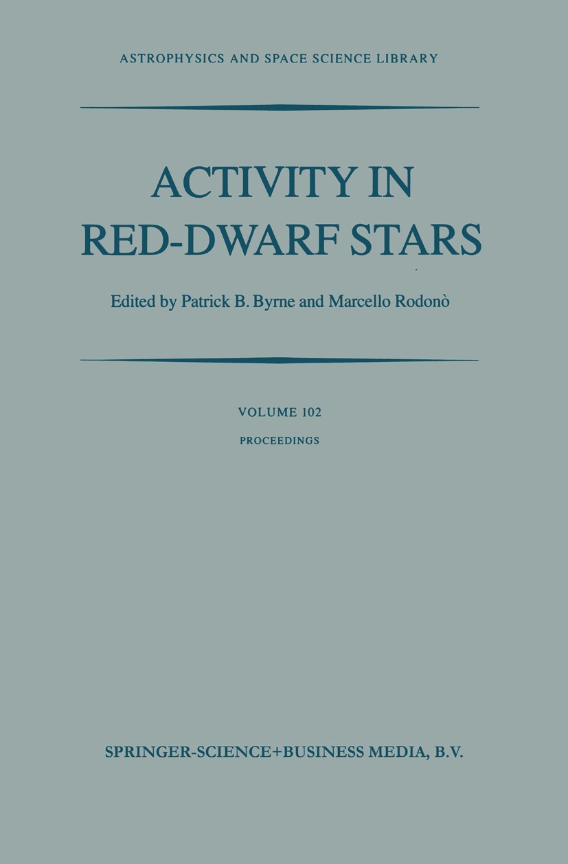 Titlebook: Activity in Red-Dwarf Stars; Proceedings of the 7 Patrick B. Byrne,Marcello Rodonò Conference proceedings 1983 Springer Science+Business Me Titlebook: Activity in Red-Dwarf Stars; Proceedings of the 7 Patrick B. Byrne,Marcello Rodonò Conference proceedings 1983 Springer Science+Business Me