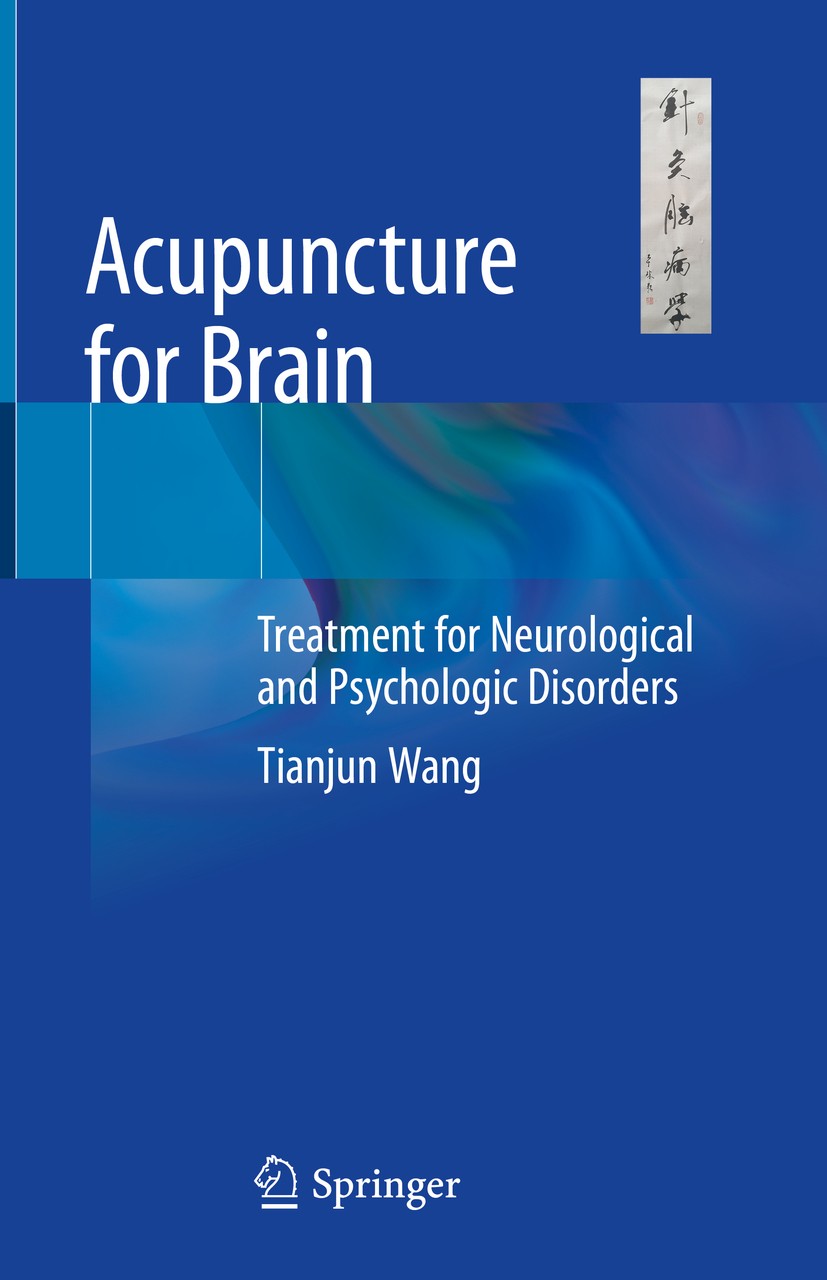 Titlebook: Acupuncture for Brain; Treatment for Neurol Tianjun Wang Book 2021 Springer Nature Switzerland AG 2021 Traditional Chinese Medicine.Scalp A Titlebook: Acupuncture for Brain; Treatment for Neurol Tianjun Wang Book 2021 Springer Nature Switzerland AG 2021 Traditional Chinese Medicine.Scalp A