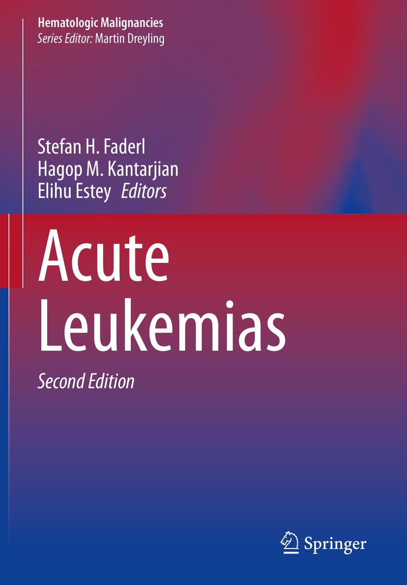 Titlebook: Acute Leukemias; Stefan H. Faderl,Hagop M. Kantarjian,Elihu Estey Book 2021Latest edition Springer Nature Switzerland AG 2021 Acute Myeloi Titlebook: Acute Leukemias; Stefan H. Faderl,Hagop M. Kantarjian,Elihu Estey Book 2021Latest edition Springer Nature Switzerland AG 2021 Acute Myeloi