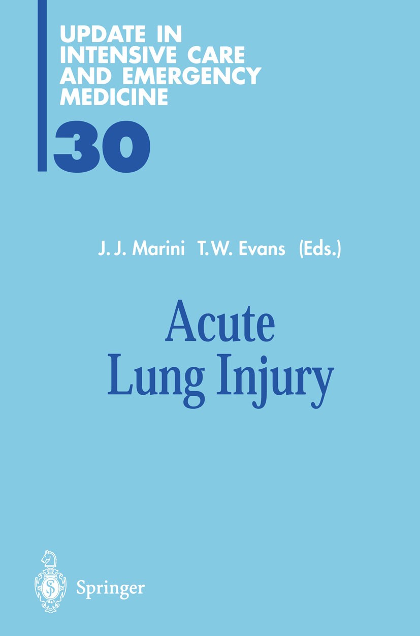 Titlebook: Acute Lung Injury; John J. Marini,Timothy W. Evans Conference proceedings 1998 Springer-Verlag Berlin Heidelberg 1998 Sepsis.care.clinical Titlebook: Acute Lung Injury; John J. Marini,Timothy W. Evans Conference proceedings 1998 Springer-Verlag Berlin Heidelberg 1998 Sepsis.care.clinical