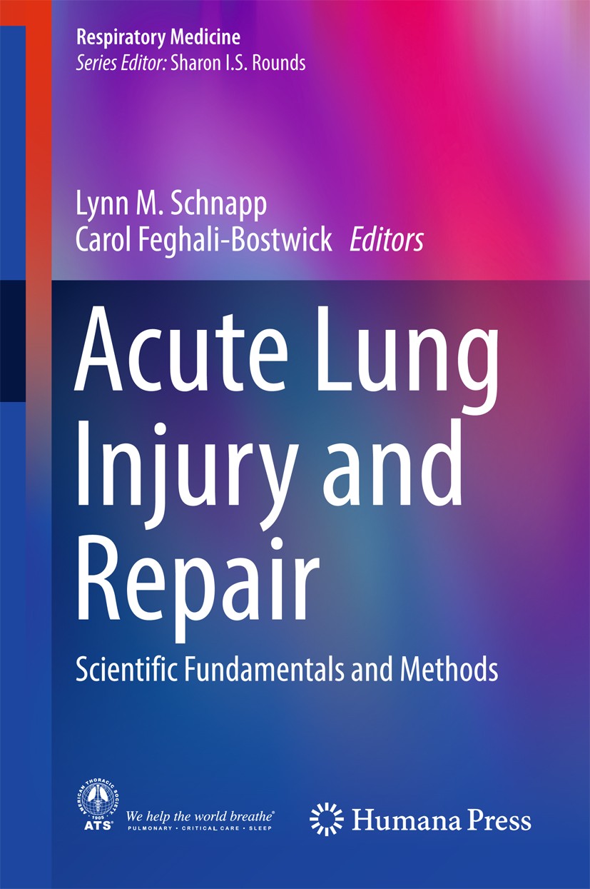 Titlebook: Acute Lung Injury and Repair; Scientific Fundament Lynn M. Schnapp,Carol Feghali-Bostwick Book 2017 Springer International Publishing AG, p Titlebook: Acute Lung Injury and Repair; Scientific Fundament Lynn M. Schnapp,Carol Feghali-Bostwick Book 2017 Springer International Publishing AG, p