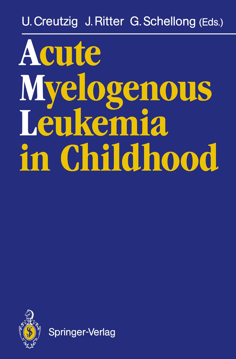 Titlebook: Acute Myelogenous Leukemia in Childhood; Implications of Ther Ursula Creutzig,Jörg Ritter,Günther Schellong Book 1990 Springer-Verlag Berli Titlebook: Acute Myelogenous Leukemia in Childhood; Implications of Ther Ursula Creutzig,Jörg Ritter,Günther Schellong Book 1990 Springer-Verlag Berli