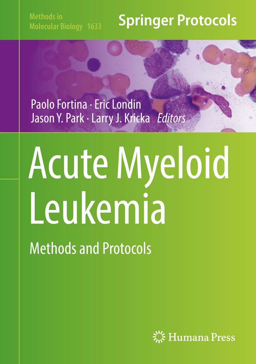 Titlebook: Acute Myeloid Leukemia; Methods and Protocol Paolo Fortina,Eric Londin,Larry J. Kricka Book 2017 Springer Science+Business Media LLC 2017 h Titlebook: Acute Myeloid Leukemia; Methods and Protocol Paolo Fortina,Eric Londin,Larry J. Kricka Book 2017 Springer Science+Business Media LLC 2017 h