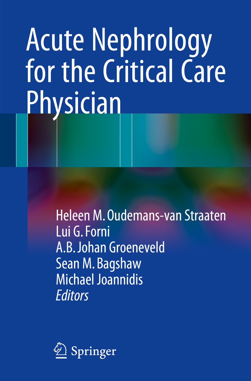 Titlebook: Acute Nephrology for the Critical Care Physician; Heleen M. Oudemans-van Straaten,Lui G. Forni,Micha Book 2015 Springer International Publ Titlebook: Acute Nephrology for the Critical Care Physician; Heleen M. Oudemans-van Straaten,Lui G. Forni,Micha Book 2015 Springer International Publ